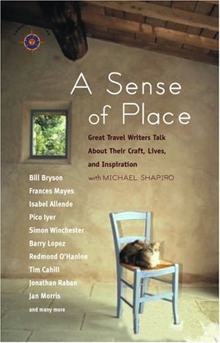 A Sense of Place: Great Travel Writers Talk.